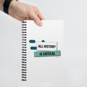All History Is Critical Blue - Spiral notebook