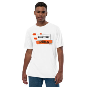 All History is Critical Orange - Unisex Premium Viscose Hemp T-Shirt